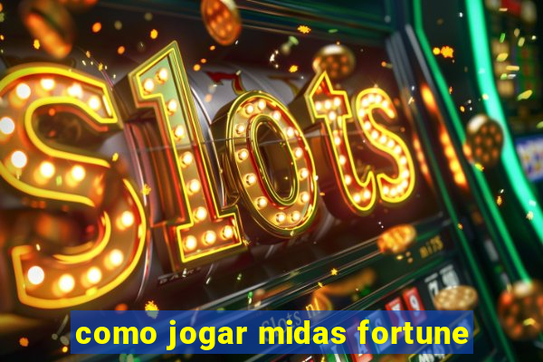 como jogar midas fortune